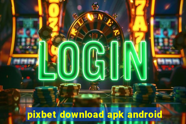 pixbet download apk android